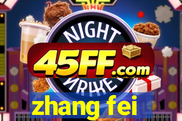 zhang fei - the abandoned son